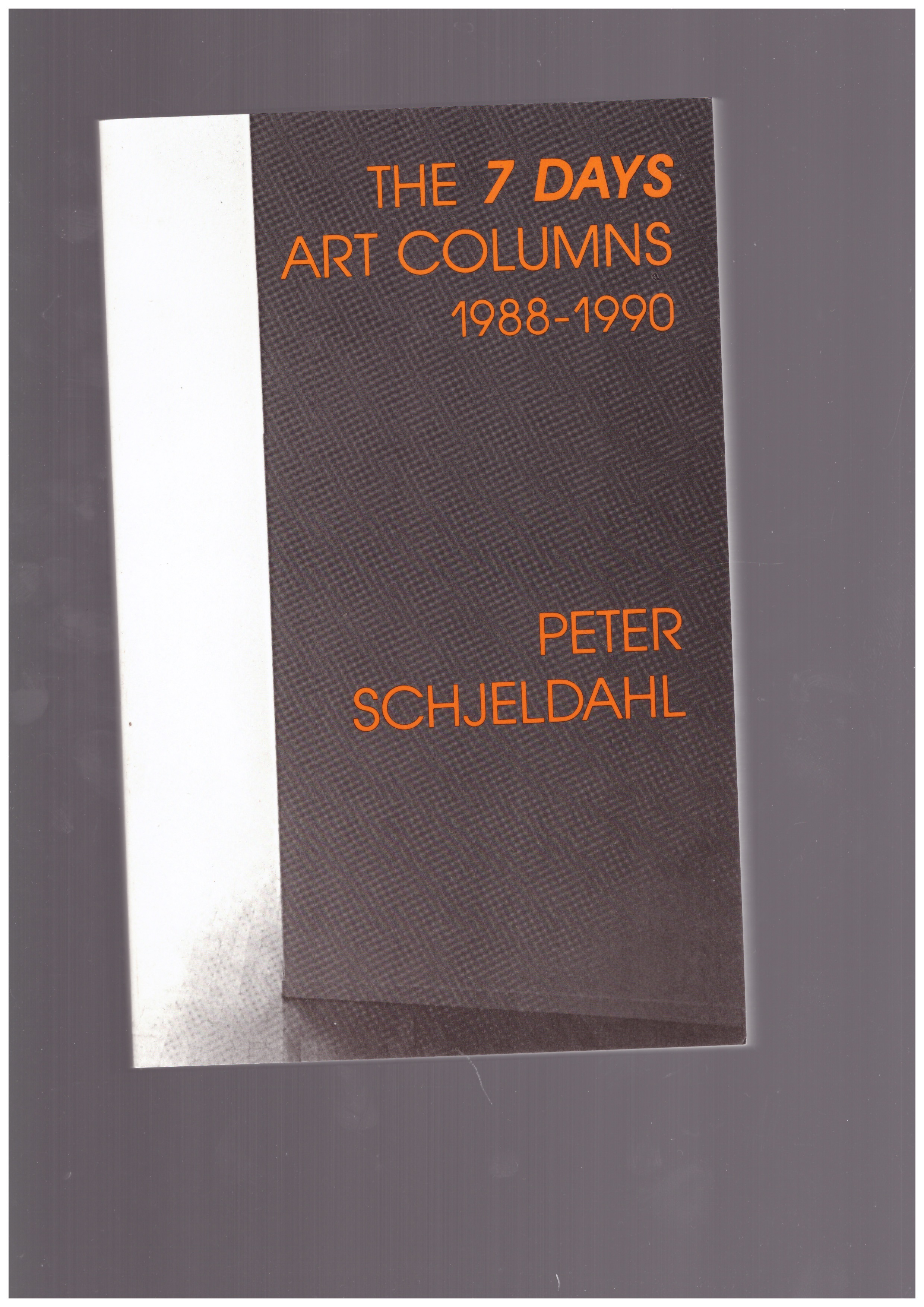 SCHJELDAHL, Peter - The 7 Days Art Columns 1988-1990